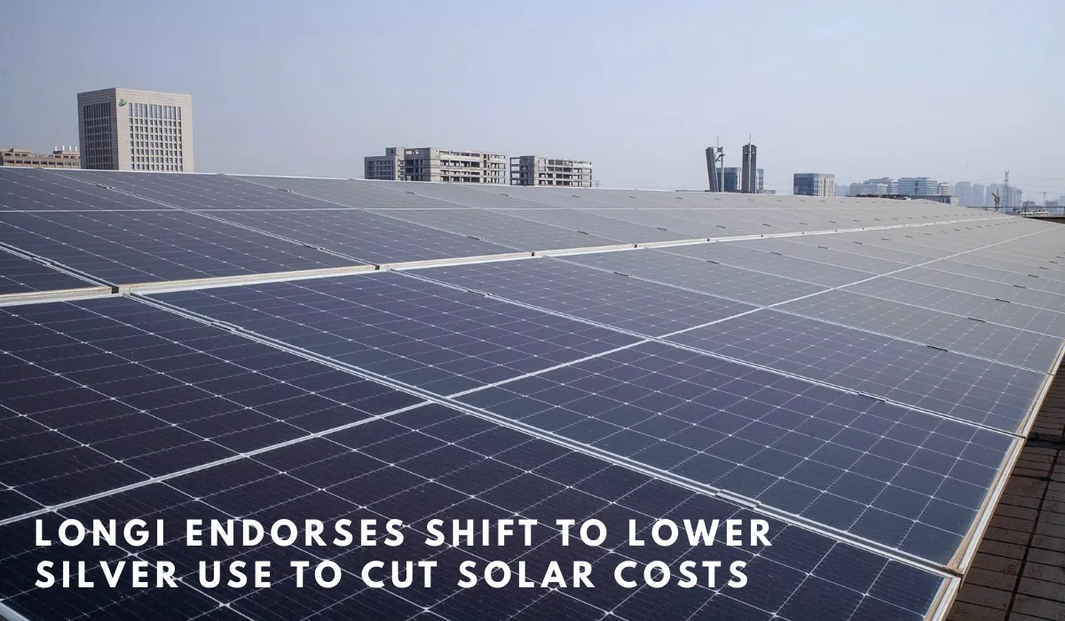 China’s Longi Backs Solar Industry Efforts To Cut Costs by Using Less Silver