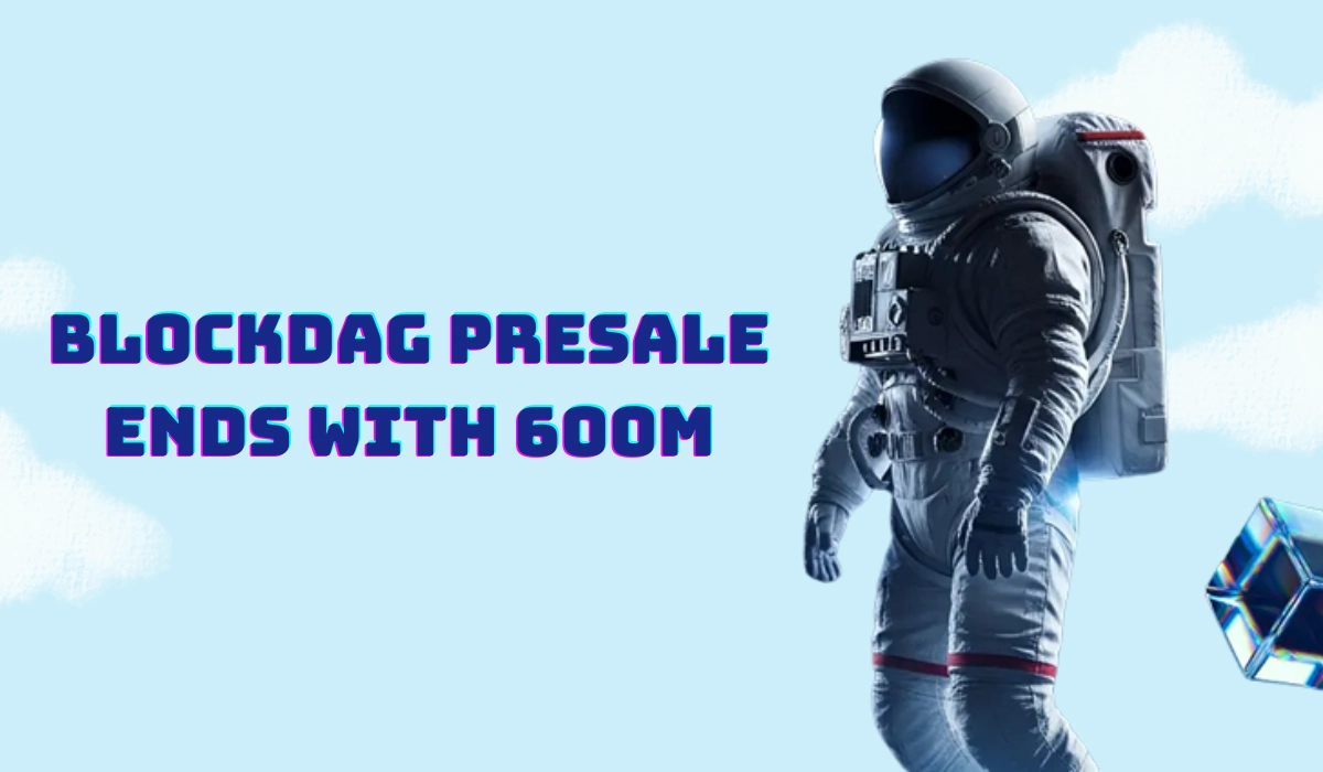 BlockDAG Presale Ends With 600M